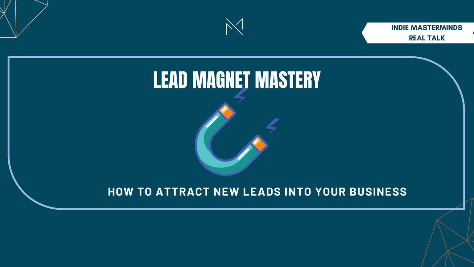 Lead Magnet Mastery